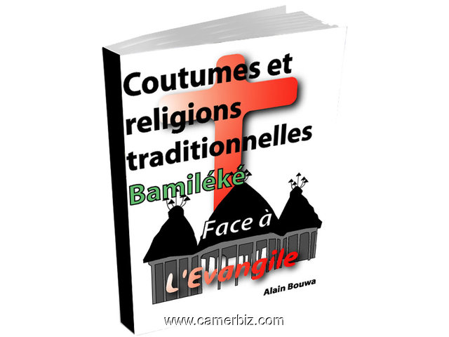 Coutumes et Religions traditionnelles Bamiléké face à l'evangile - 1970