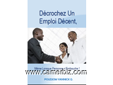 Ebook gratuit* :Décrochez Un Emploi Décent, Même Lorsque Personne n'Embauche