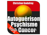 Autoguérison, Psychisme et Cancer - 3655